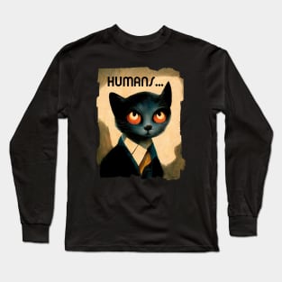 Pensive Cat Hates Humans | Humoristic Art For Cat Lovers Long Sleeve T-Shirt